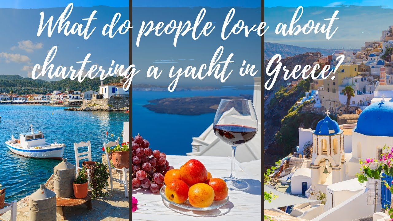 What people love about chartering a yacht in Greece?